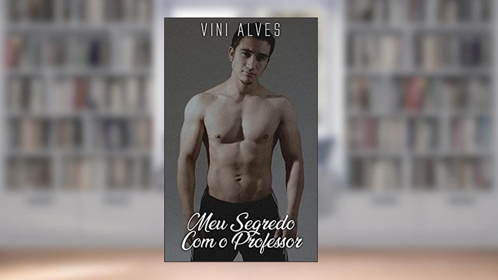 Meu Segredo com o Professor, do autor Vini Alves