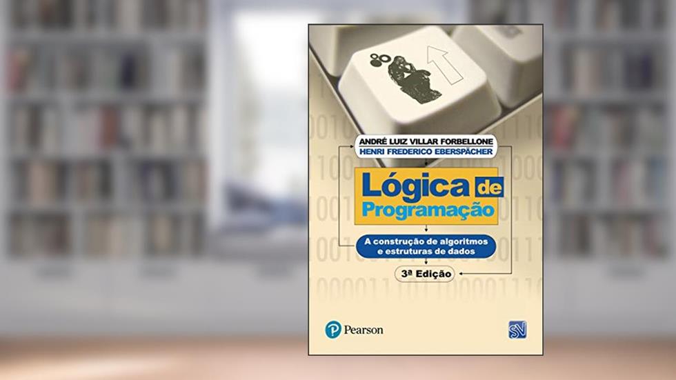 Lógica de Programação: A Construção de Algoritmos e Estruturas de Dados, do autor Andre Luis Forbellone; Henri Eberspacher