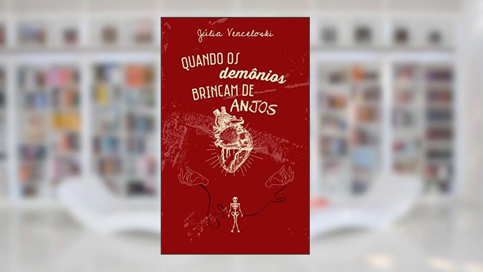 Quando os demônios brincam de anjos, do autor Júlia Venceloski
