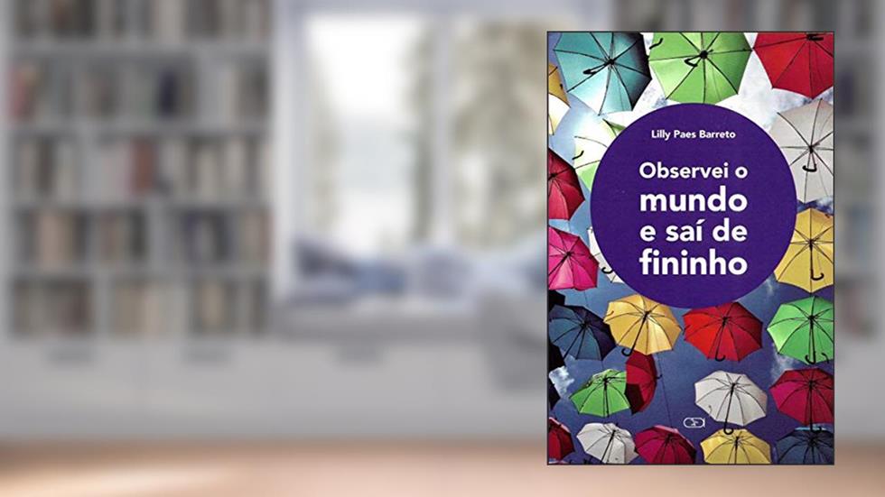 Observei o mundo e saí de fininho, do autor Lilly Paes Barreto