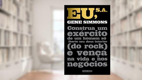 Capa de Eu, S.A.: Construa um exército de um homem só, liberte seu deus interior (do rock) e vença na vida e nos negócios, do autor Gene Simmons