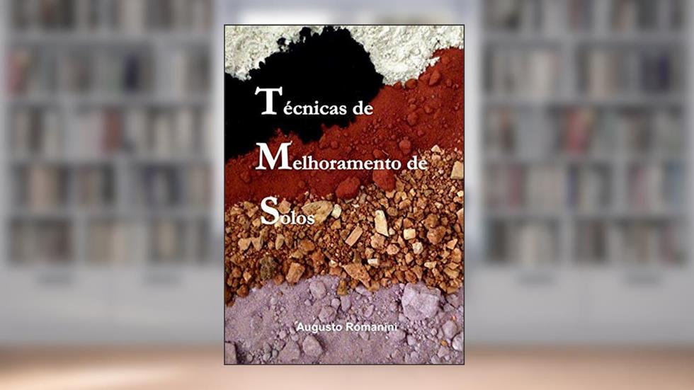 TÉCNICAS DE MELHORAMENTO DE SOLOS, do autor Augusto Romanini