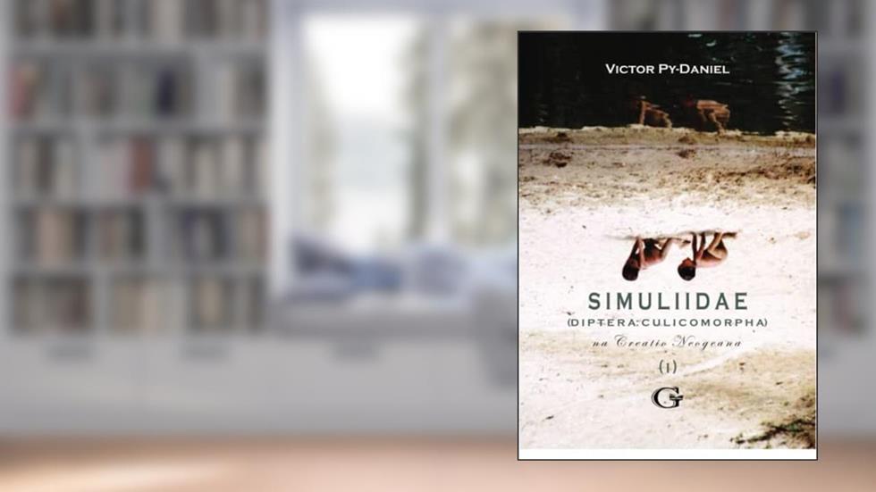 Simuliidae: (Diptera: Culicomorpha ) na Creatio Neogeana (I) (Portuguese Edition), do autor Victor Py-Daniel