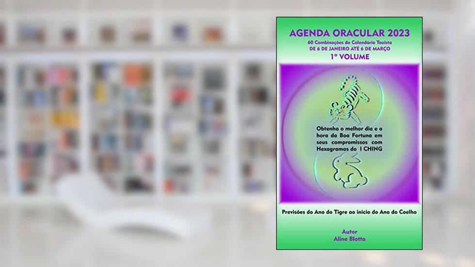 AGENDA ORACULAR 2023 - 1º Volume: Ano do Coelho de Água, do autor Aline Blotta