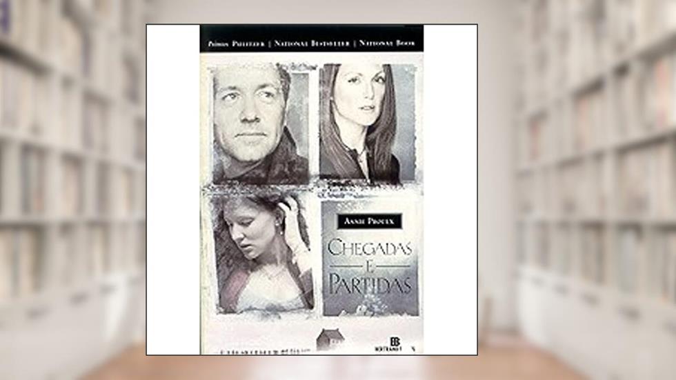 CHEGADAS E PARTIDAS, do autor Annie Proulx