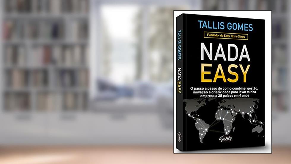 Nada easy: O passo a passo de como combinei gestão, inovação e criatividade para levar minha empresa a 35 países em 4 anos, do autor Tallis Gomes