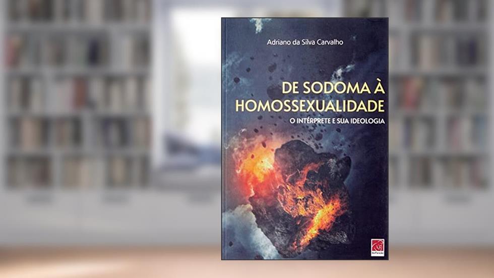 DE SODOMA À HOMOSEXUALIDADE, do autor ADRIANO DA SILVA CARVALHO