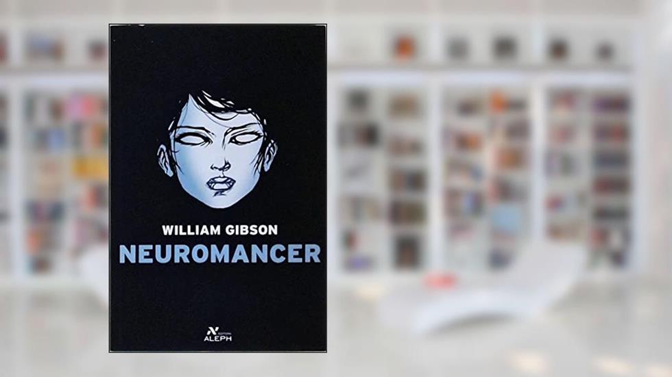 Neuromancer, do autor William Gibson