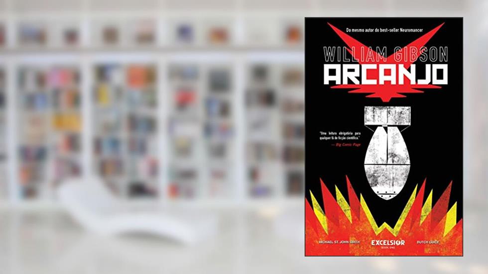 Arcanjo, do autor William Gibson; Michael St. John Smith