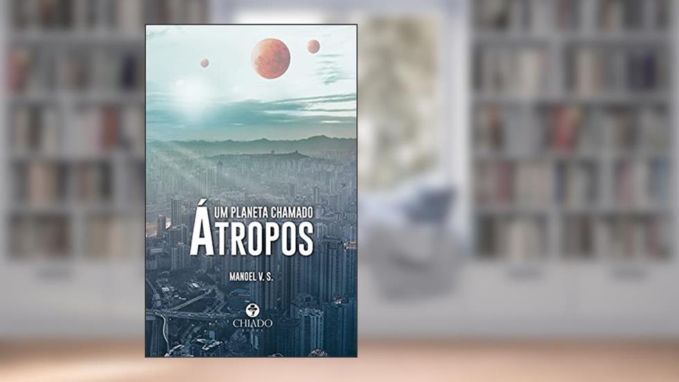 Um Planeta Chamado Átropos, do autor Manoel V. S.