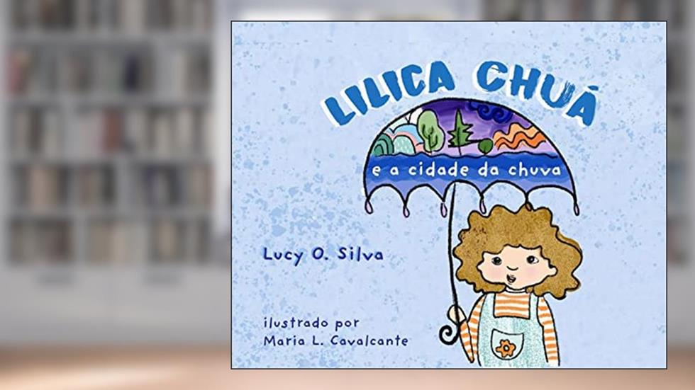 Lilica Chuá: e a cidade da chuva, do autor Lucy Oliveira Silva