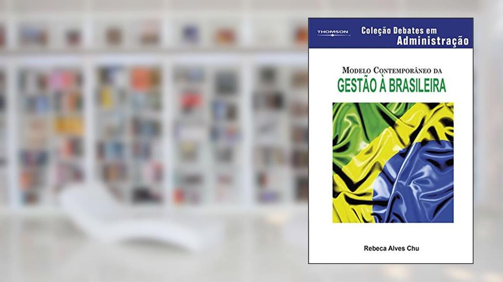 Modelo Contemporâneo da Gestão à Brasileira, do autor Rebeca Chu