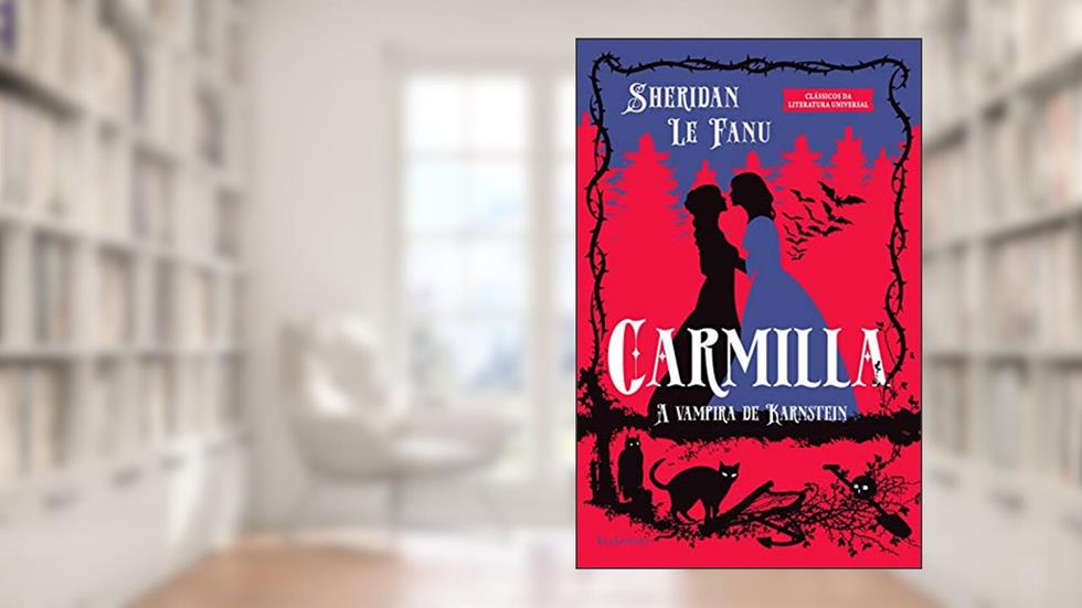Carmilla: A Vampira de Karnstein, do autor Joseph Thomas Sheridan Le Fanu