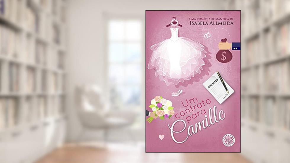 Um contrato para Camille, do autor Isabela Allmeida