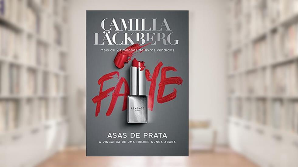 Asas de prata: A vinganc?a de uma mulher nunca acaba (Revenge Livro 2), do autor Camilla Läckberg