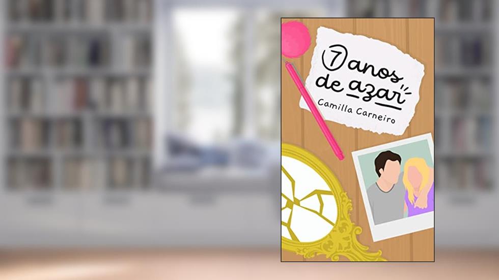 7 Anos de Azar (Duologia Sorte Livro 2), do autor Camilla Carneiro