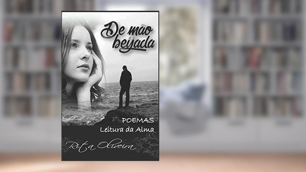 de Mão Beijada: Poesias leitura da alma, do autor Rita Oliveira