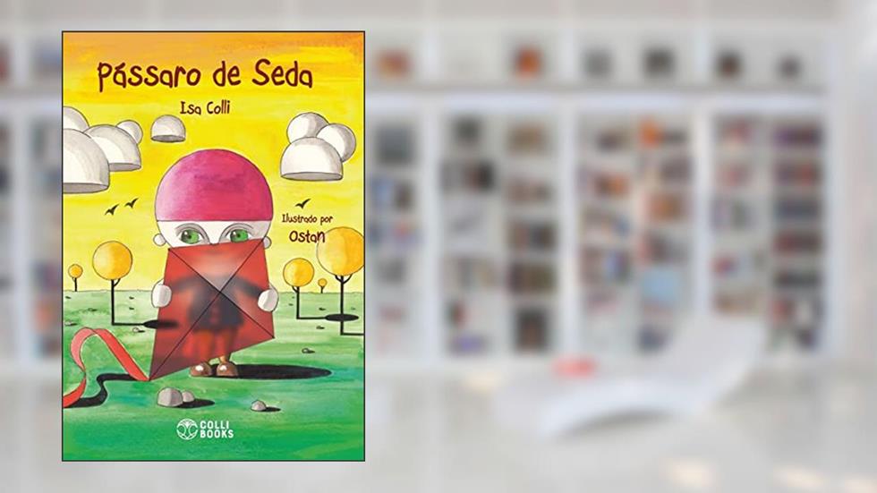 Pássaro de Seda, do autor ISA COLLI