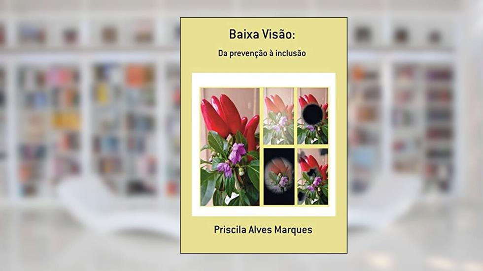 Baixa Visão:, do autor Priscila Alves Marques