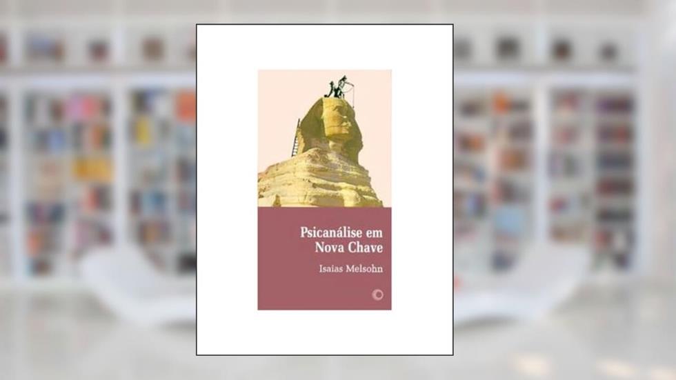 Psicanálise em nova chave, do autor Isaias Melsohn