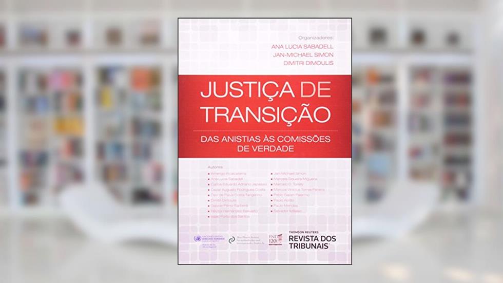 Justiça de Transição. Das Anistias às Comissões de Verdade, do autor Ana Lucia Sabadell