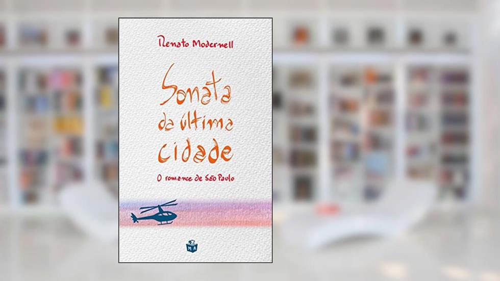 Sonata da última cidade: O romance de São Paulo, do autor Renato Modernell