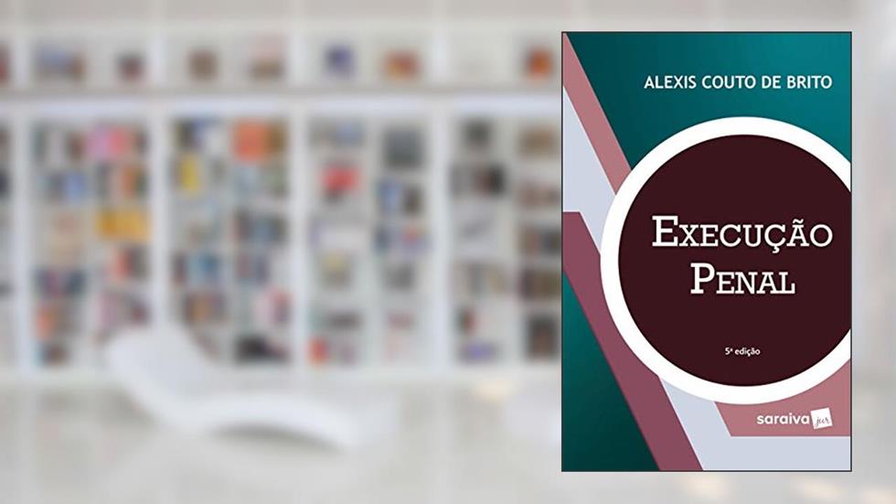 Execução penal - 5ª edição de 2019, do autor Alexis Couto de Brito