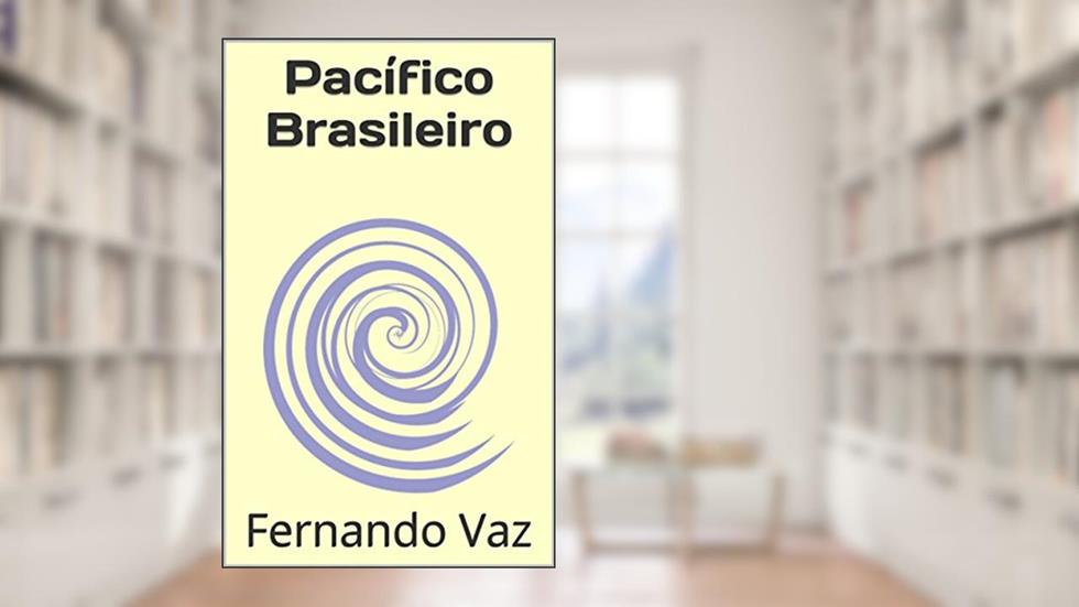 Pacífico Brasileiro, do autor Fernando Vaz