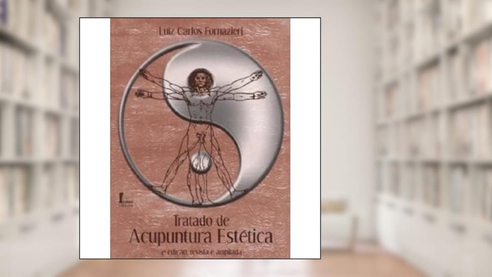 Tratado de Acupuntura Estética, do autor Luiz Carlos Fornazieri