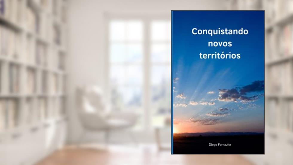 Conquistando novos territórios: Editora Bezaleel Diego Fornazier (Portuguese Edition), do autor Diego Fornazier