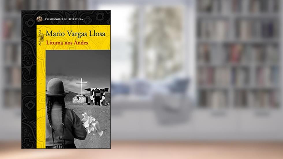 Lituma nos Andes, do autor Mario Vargas Llosa