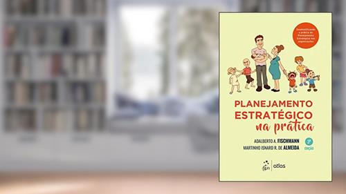 Capa de Planejamento Estratégico na Prática, do autor Adalberto A. Fischmann; Martinho Isnard R. de Almeida