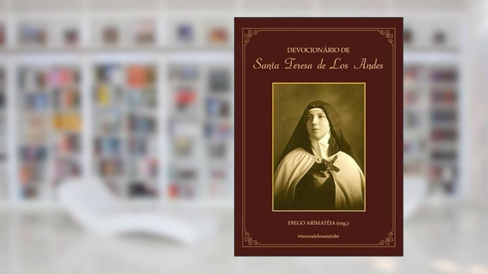 Devocionario de Santa Teresa de los Andes, do autor Diego Arimatéia (org.)