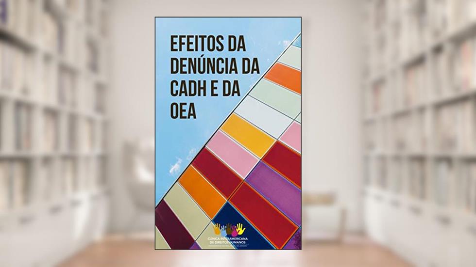EFEITOS DENÚNCIA DA CONVENÇÃO AMERICANA DE DIREITOS HUMANOS E DA ORGANIZAÇÃO DOS ESTADOS AMERICANOS, do autor Siddharta Legale; Matheus Zanon; Thainá Mamede