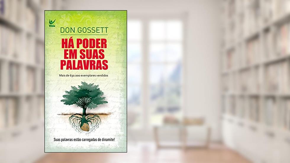 Há Poder em Suas Palavras, do autor Don Gossett