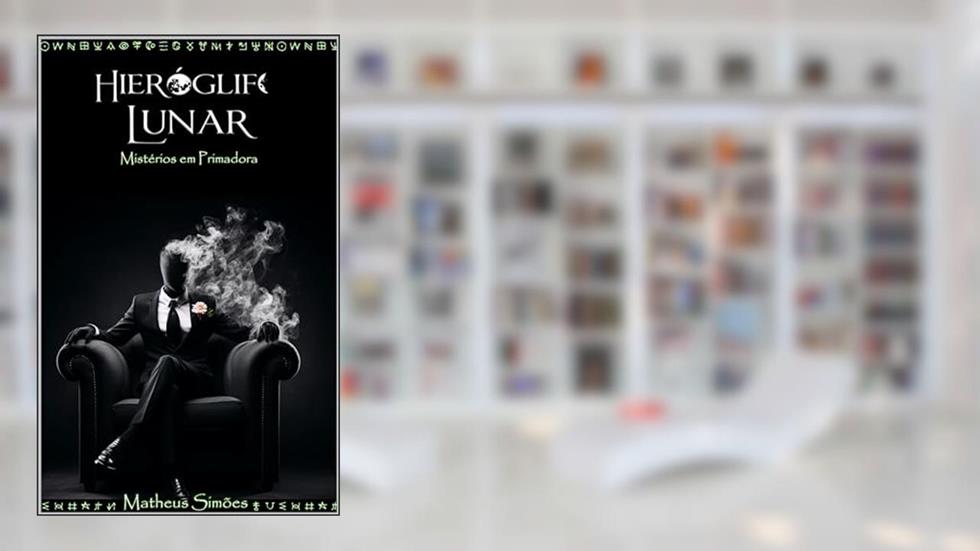 Hieróglifo Lunar III: Mistérios em Primadora, do autor Matheus Simões