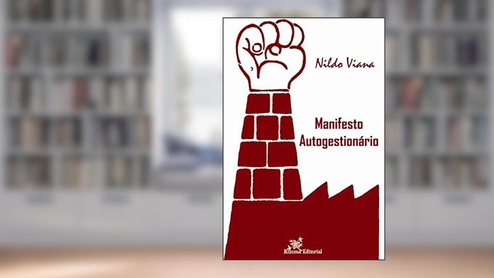 Manifesto Autogestionário, do autor Nildo Viana