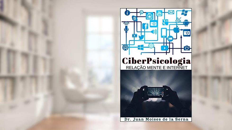 CiberPsicologia, do autor Juan Moises de la Serna