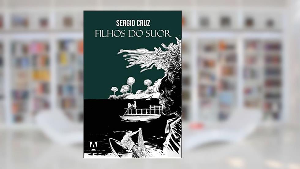 Filhos do suor, do autor Sergio Cruz