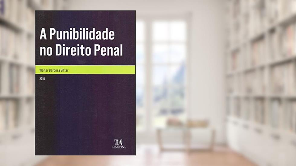 A Punibilidade no Direito Penal, do autor Walter Barbosa Bittar