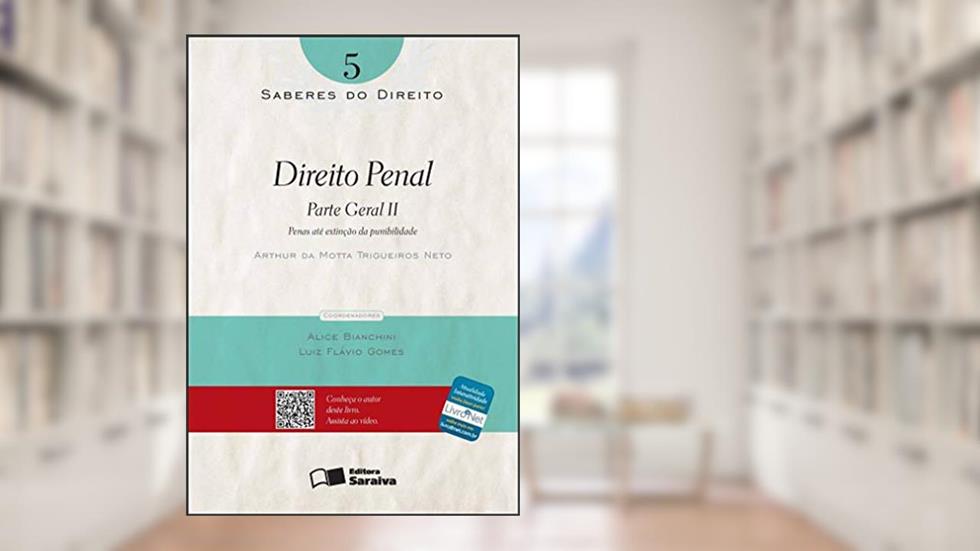 Direito penal - 1ª edição de 2012: Parte geral II: Penas até extinção da punibilidade: 5, do autor Arthur da Motta Trigueiros Neto