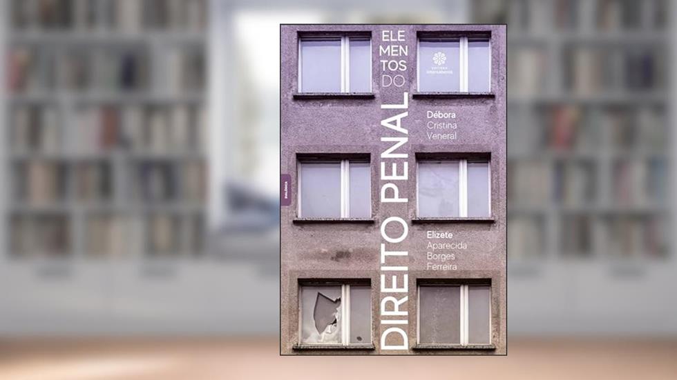 Elementos do direito penal, do autor Débora Cristina Veneral; Elizete Aparecida Borges Ferreira