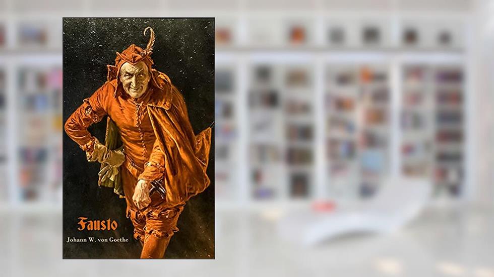 Fausto: Uma Tragédia, do autor Johann Wolfgang von Goethe