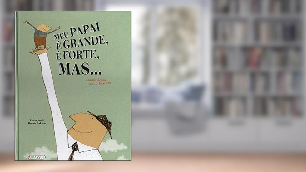Meu papai é grande, e forte, mas..., do autor Coralie Saudo; Kris Di Giacomo