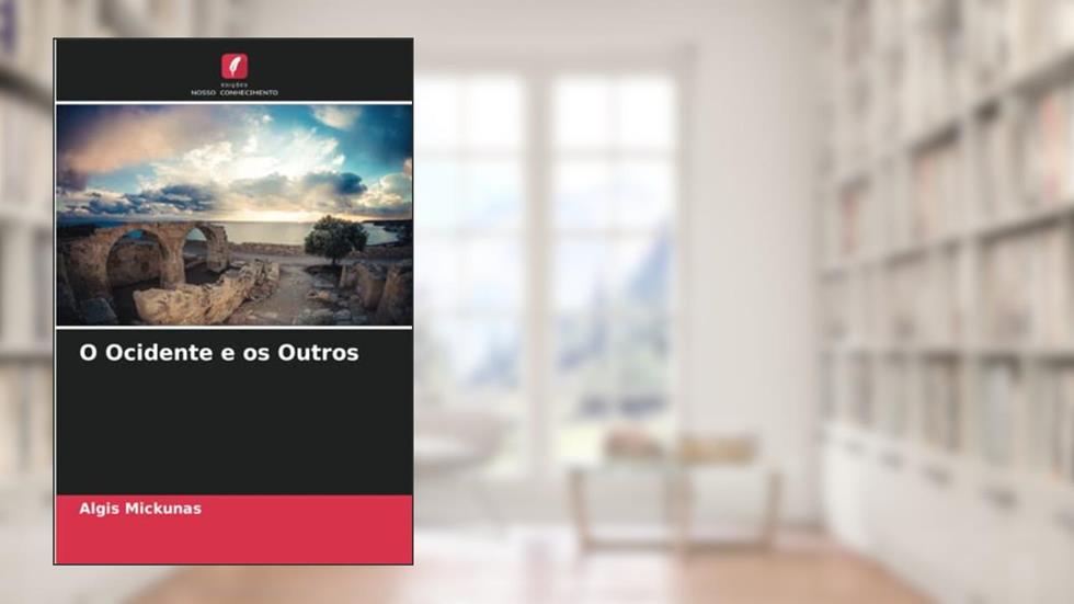 O Ocidente e os Outros, do autor Algis Mickunas