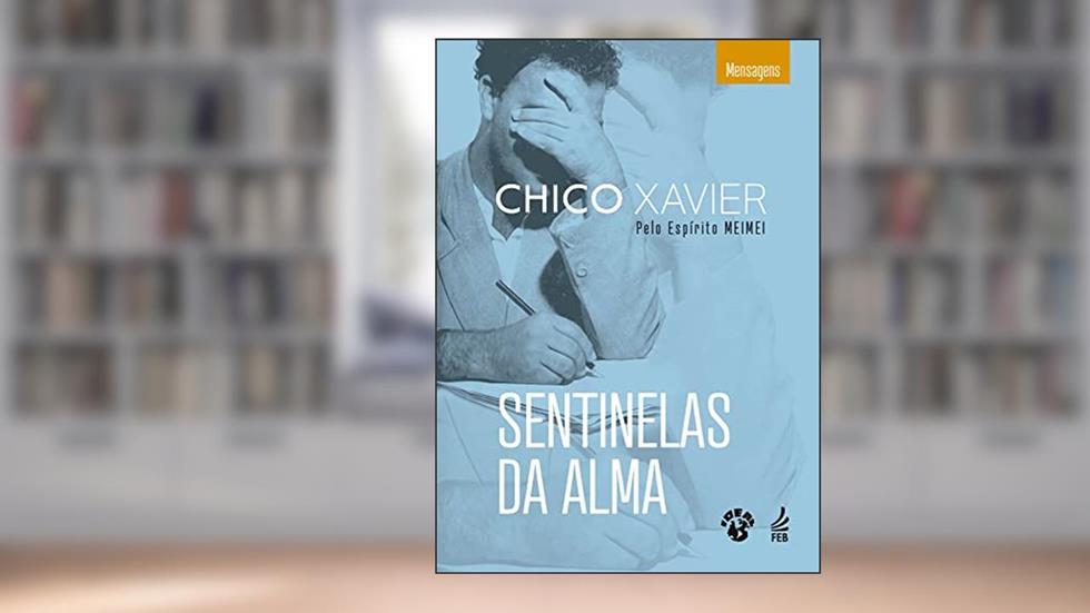 Sentinelas da alma (IDEAL), do autor Francisco Cândido Xavier; Meimei (Espírito)