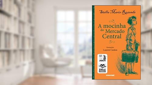 Capa de A mocinha do mercado central, do autor Stella Maris Rezende