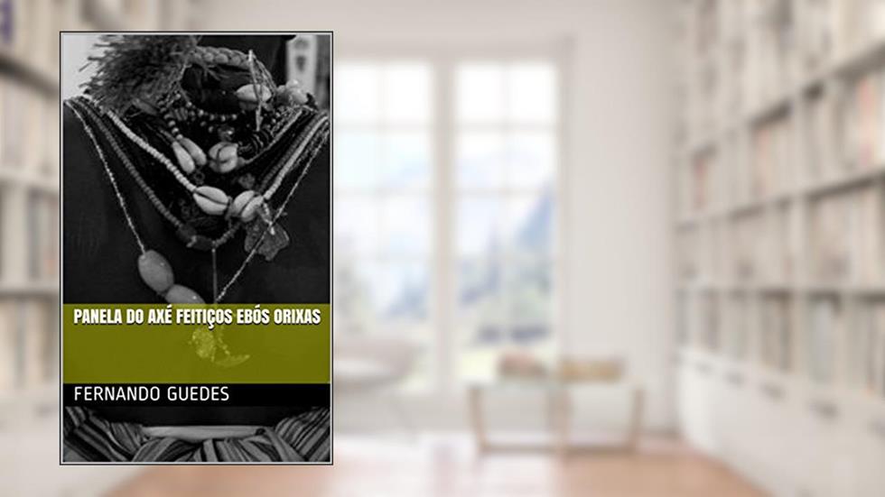 Panela do axé Feitiços ebós Orixas, do autor Fernando Guedes