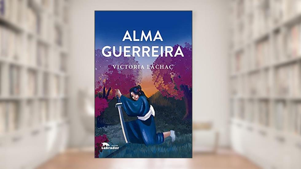 Alma guerreira, do autor Victoria Lachac