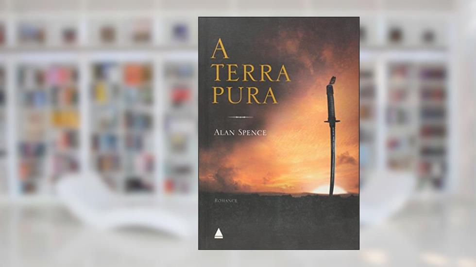 A Terra Pura, do autor Alan Spence